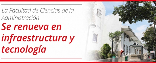 Facultad de Administraci&oacute;n renueva infraestructura y tecnolog&iacute;a