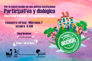 Encuentro virtual &ldquo;Por la construcci&oacute;n de una pol&iacute;tica institucional participativa y dial&oacute;gica&rdquo;
