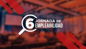 Sexta Jornada de Empleabilidad
