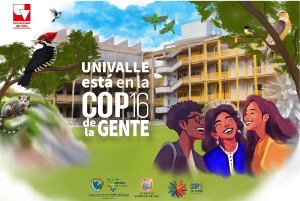 Univalle est&aacute; en la COP16 de la gente: liderando el camino hacia la sostenibilidad global