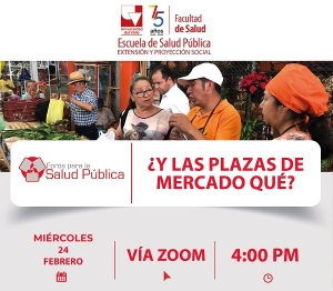 Foros para la Salud P&uacute;blica &iquest;Y las plazas de mercado qu&eacute;?