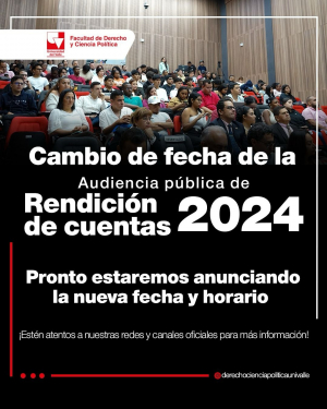 Cambio de fecha | Audiencia P&uacute;blica de Rendici&oacute;n de Cuentas Facultad de Derecho y Ciencia Pol&iacute;tica