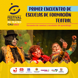 El FITCali 2022 realiza el Primer Encuentro de Escuelas de Formaci&oacute;n Teatral