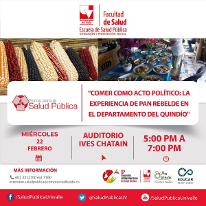 Foro para la Salud P&uacute;blica: "Comer como acto pol&iacute;tico: la experiencia de Pan Rebelde en el departamento del Quind&iacute;o"