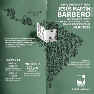 Reencuentro de la C&aacute;tedra Jes&uacute;s Mart&iacute;n Barbero: culturas populares y democracia en Am&eacute;rica Latina
