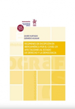 Reg&iacute;menes de excepci&oacute;n en Iberoam&eacute;rica por el Covid-19: afectaciones al Estado de Derecho y la Democracia