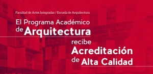 Arquitectura recibe Acreditaci&oacute;n de alta calidad
