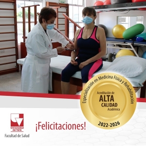 Especializaci&oacute;n en Medicina F&iacute;sica y Rehabilitaci&oacute;n recibe la Acreditaci&oacute;n de Alta Calidad