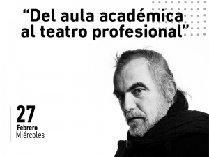 Conversatorio 'Del aula acad&eacute;mica al teatro profesional'