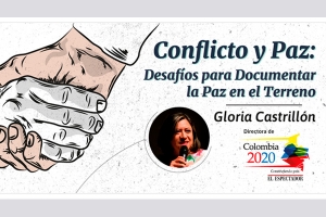 Conflicto y Paz: desaf&iacute;os para documentar la paz en el terreno