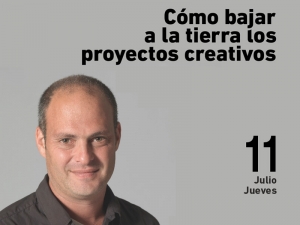 C&oacute;mo bajar a la tierra los proyectos creativos