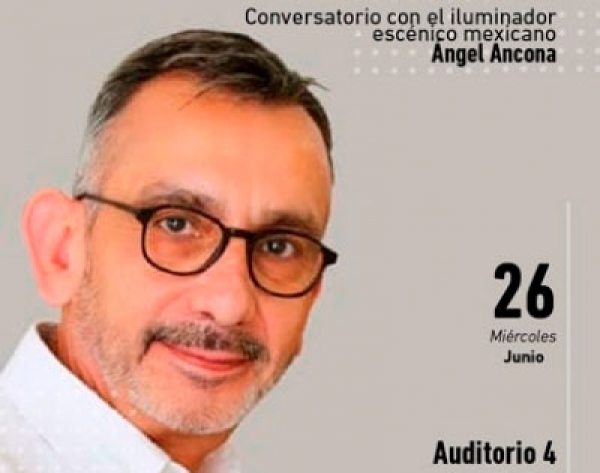 Entre escenarios, encuentro con el iluminador esc&eacute;nico mexicano &Aacute;ngel Ancona