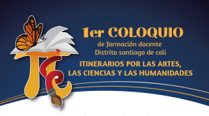 1er Coloquio de Formaci&oacute;n Docente - Itinerarios por las artes, las ciencias y las humanidades