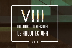 VIII Encuentro Internacional de Arquitectura