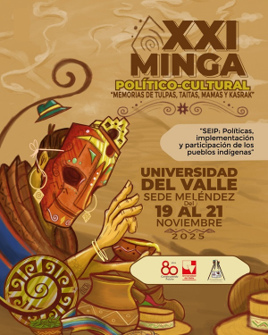 XXI Minga Pol&iacute;tico-Cultural - Memoria de tulpas, taitas, mamas y kasrak&rsquo;