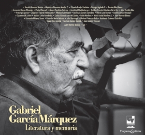 Gabriel Garc&iacute;a M&aacute;rquez. Literatura y memoria