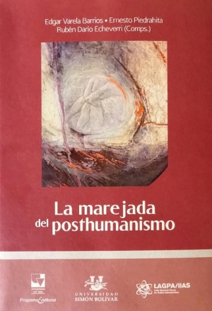 La marejada del posthumanismo, nuevo libro del rector Edgar Varela