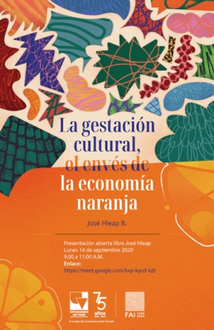 Presentaci&oacute;n del libro &ldquo;La Gestaci&oacute;n Cultural, el Env&eacute;s de la Econom&iacute;a Naranja&rdquo;
