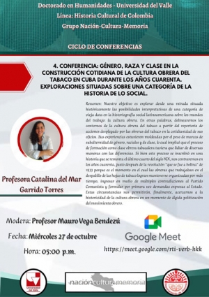 Conferencia: "G&eacute;nero, raza y clase en la construcci&oacute;n cotidiana de la cultura obrera del tabaco en Cuba durante los a&ntilde;os 40"