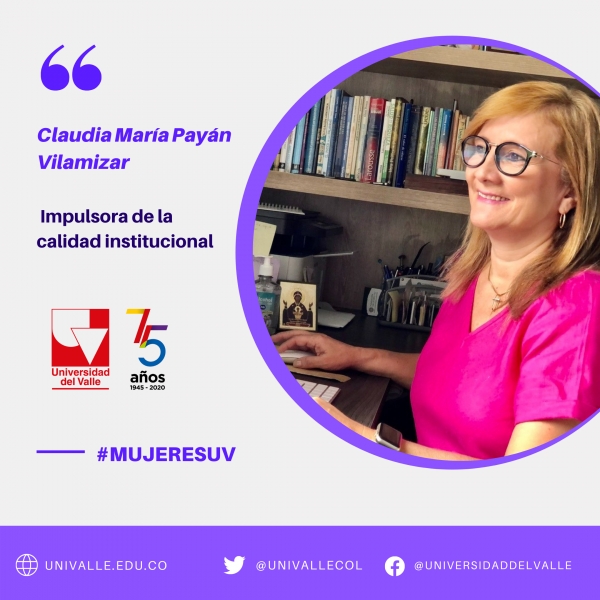 #MujeresUV Claudia Mar&iacute;a Pay&aacute;n Villamizar, impulsora de la calidad institucional