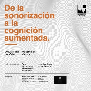 Conferencia: De la Sonorizaci&oacute;n a la Cognici&oacute;n Aumentada